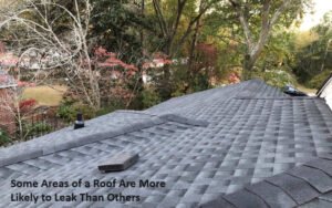 Read more about the article Some Areas of a Roof Are More Likely to Leak Than Others